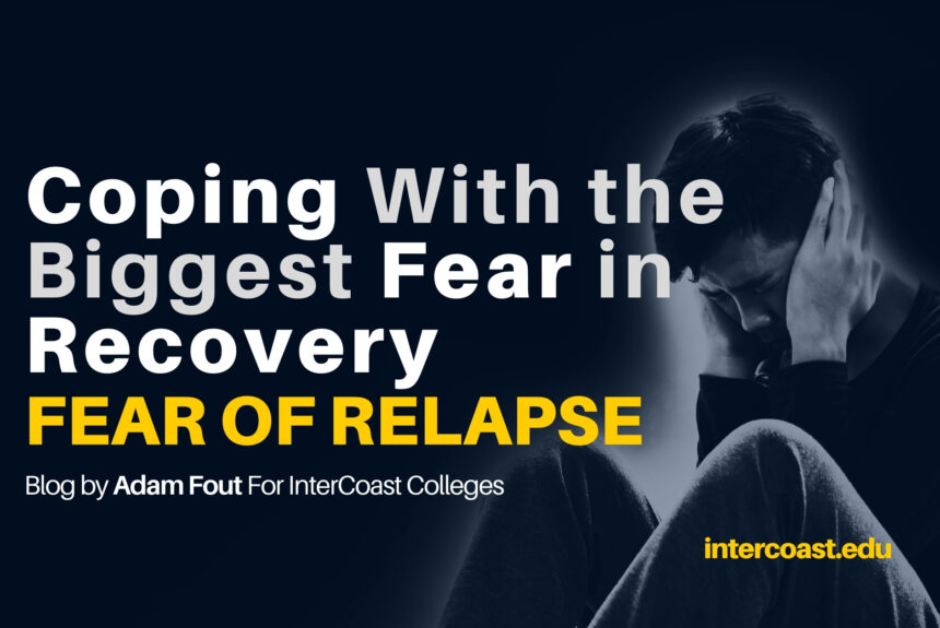 Fear of Relapse — Coping With the Biggest Fear in Recovery