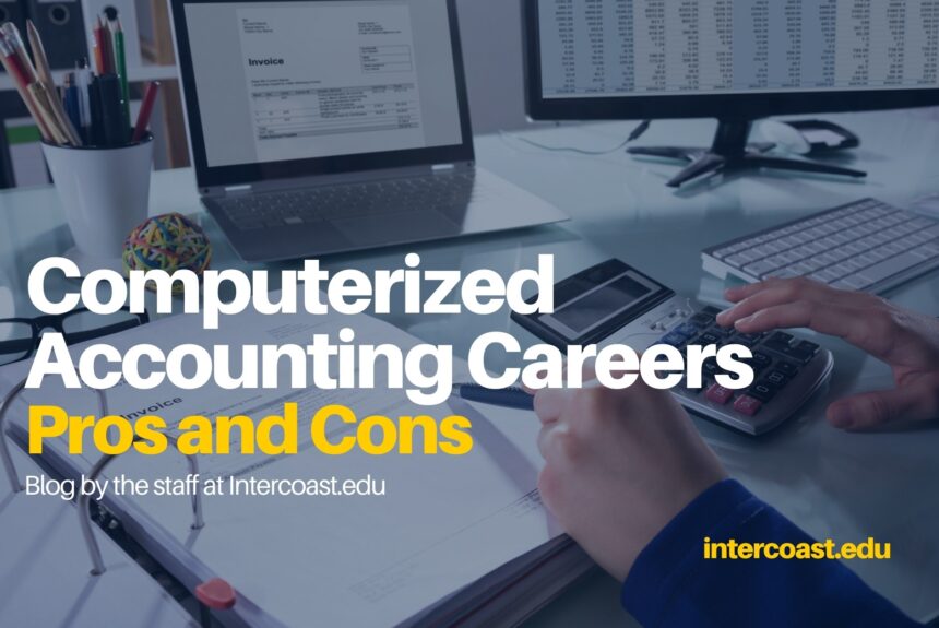 Computerized Accounting Careers: Pros and Cons