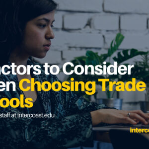 6 Factors to Consider When Choosing Trade Schools