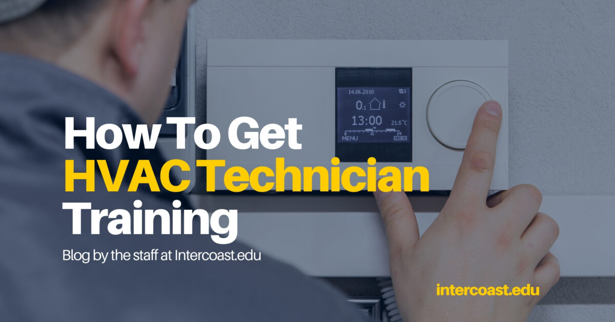 How To Get HVAC Technician Training InterCoast Colleges