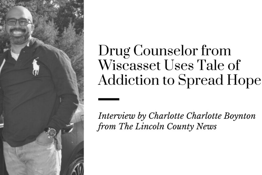 Drug Counselor from Wiscasset Uses Tale of Addiction to Spread Hope