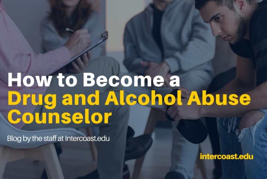 How to Become a Drug and Alcohol Abuse Counselor