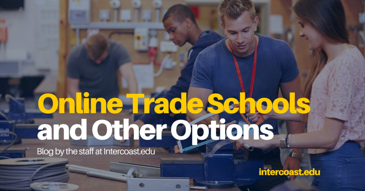 trade-schools-online-trade-schools-and-other-options-intercoast-colleges