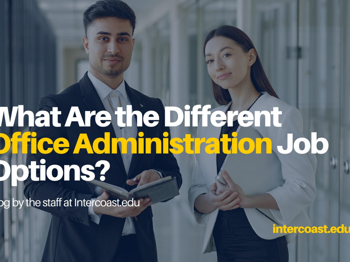 What Are the Different Office Administration Job Options? - InterCoast  Colleges