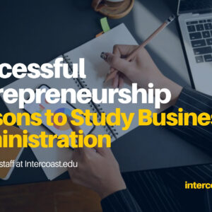 Successful Entrepreneurship: Reasons to Study Business Administration