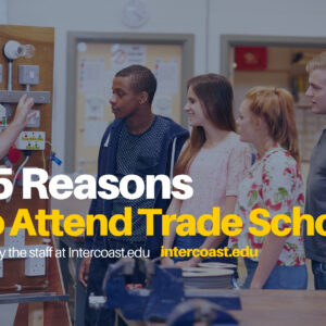 15 Reasons to Attend Trade School