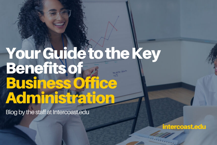 Your Guide to the Key Benefits of Business Office Administration