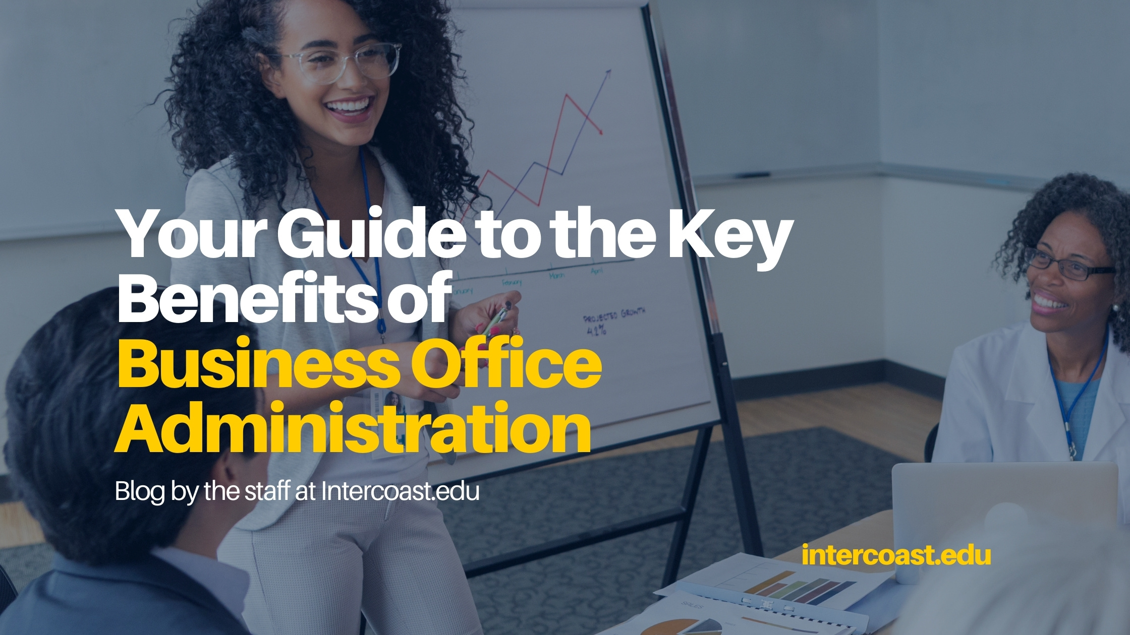 Your Guide to the Key Benefits of Business Office Administration -  InterCoast Colleges