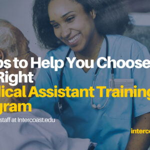 9 Tips to Help You Choose the Right Medical Assistant Training Program