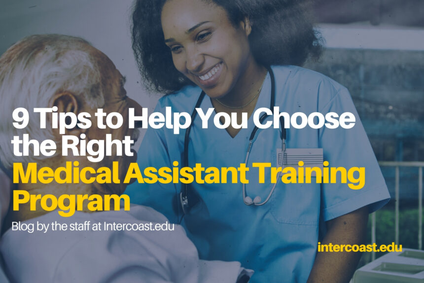 9 Tips to Help You Choose the Right Medical Assistant Training Program