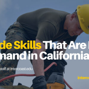 Trade Skills That Are In-Demand in California