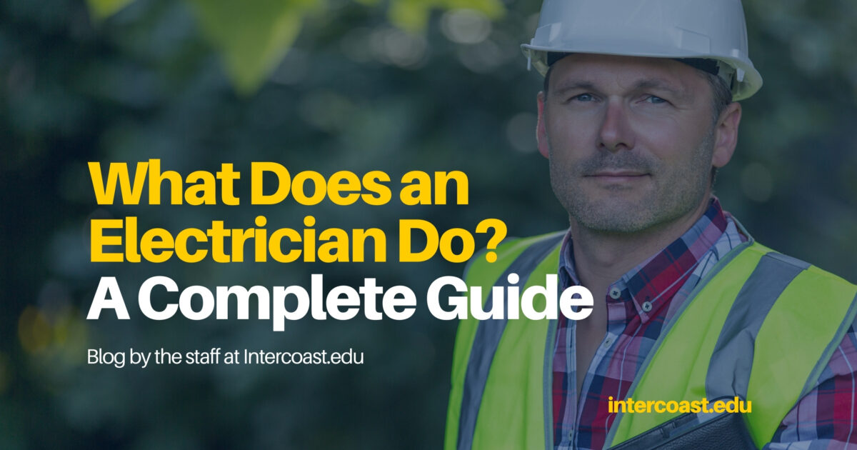 What Does an Electrician Do? A Complete Guide - InterCoast Colleges