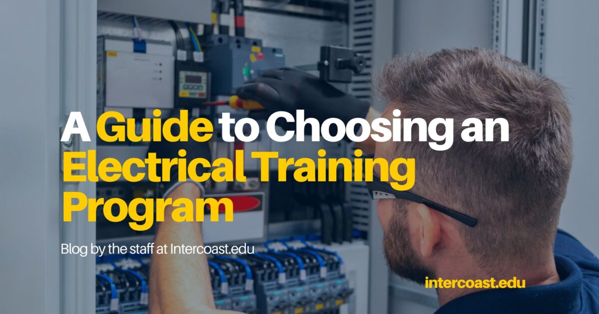 a-guide-to-choosing-an-electrical-training-program-intercoast-colleges