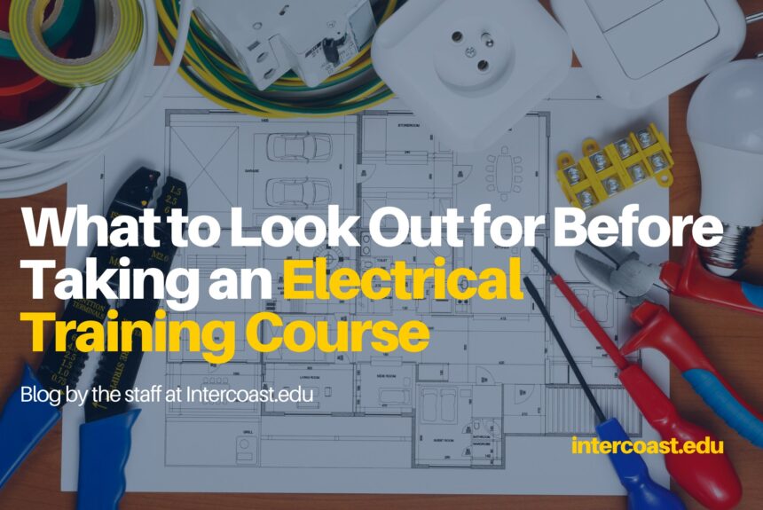 What to Look Out for Before Taking an Electrical Training Course