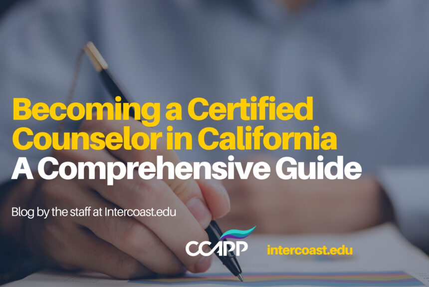 Becoming a Certified Counselor in California: A Comprehensive Guide