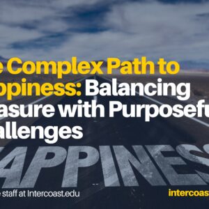 The Complex Path to Happiness: Balancing Pleasure with Purposeful Challenges