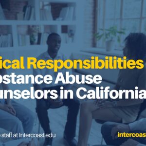 ​Ethical Responsibilities of Substance Abuse Counselors in California: Providing Culturally Sensitive Care