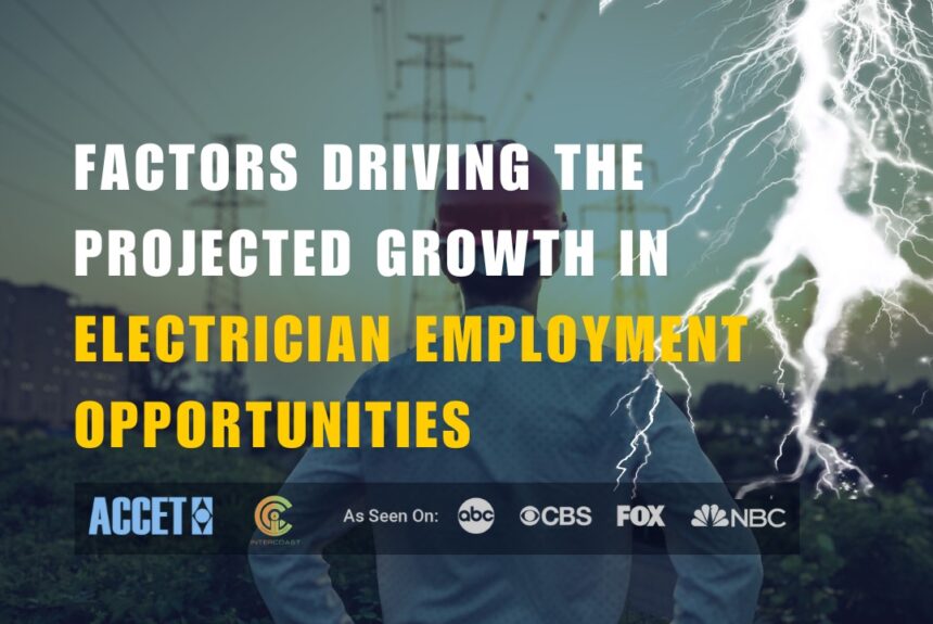 Factors Driving the Projected Growth in Electrician Employment Opportunities