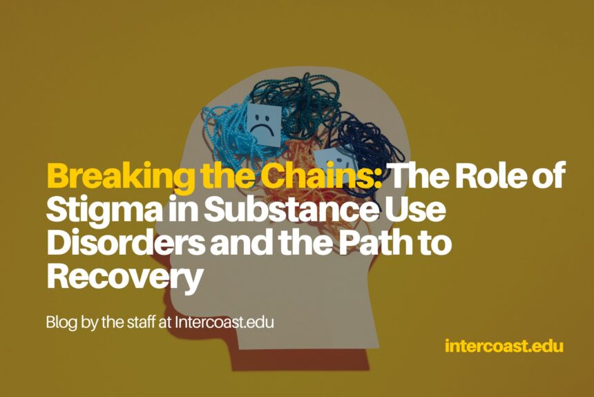 Breaking the Chains: The Role of Stigma in Substance Use Disorders and the Path to Recovery